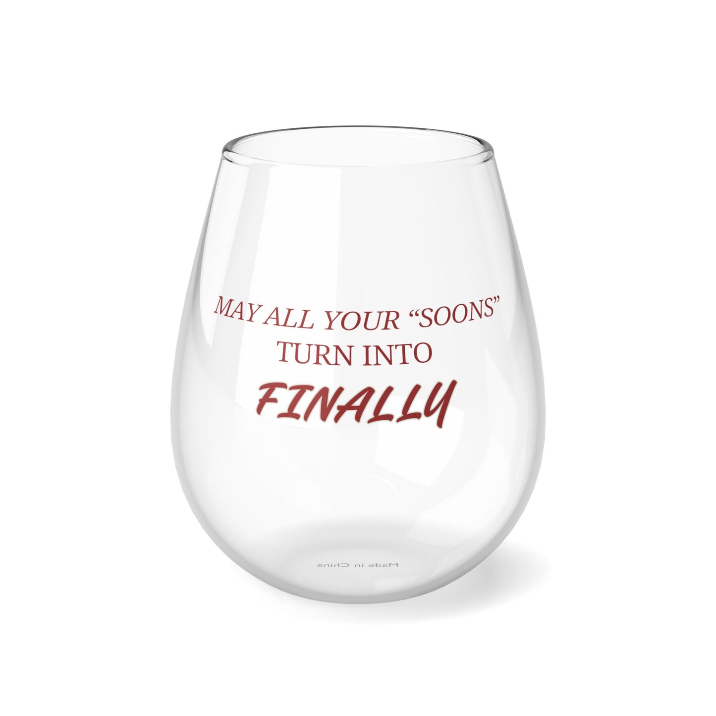 May All Your Soons Stemless Wine Glass