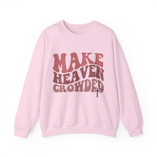 Make Heaven Crowded Crewneck