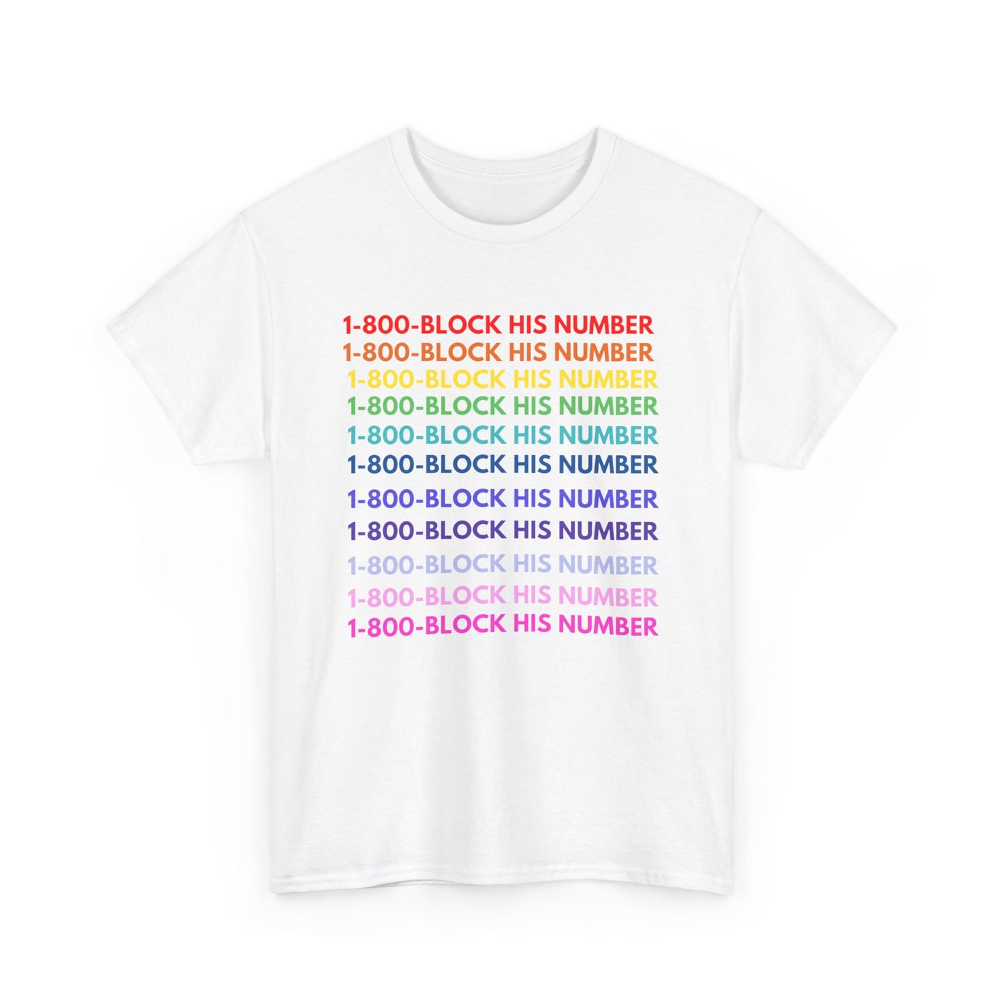 1-800 Block His Number T-Shirt