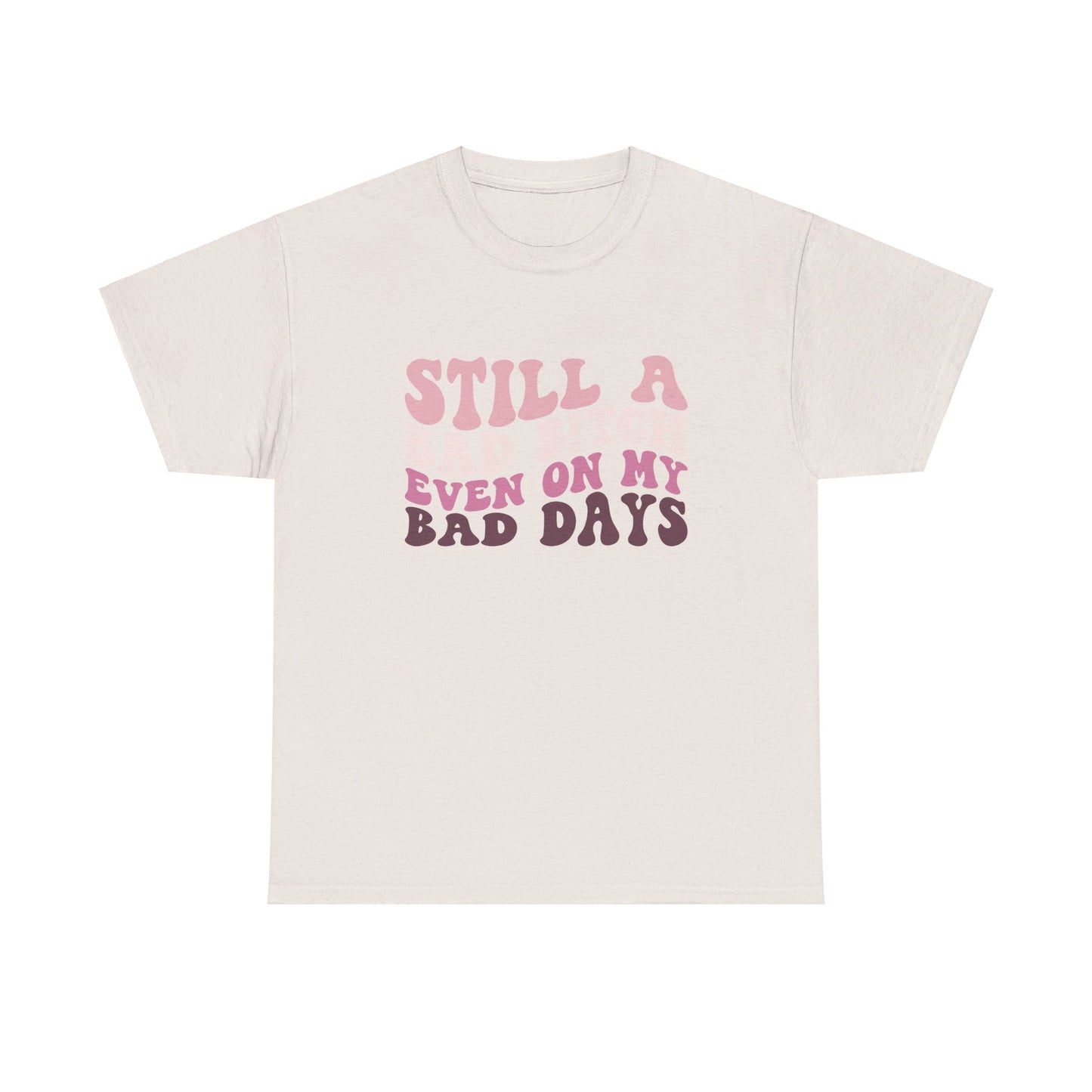 Still A Baddie Cotton Tee