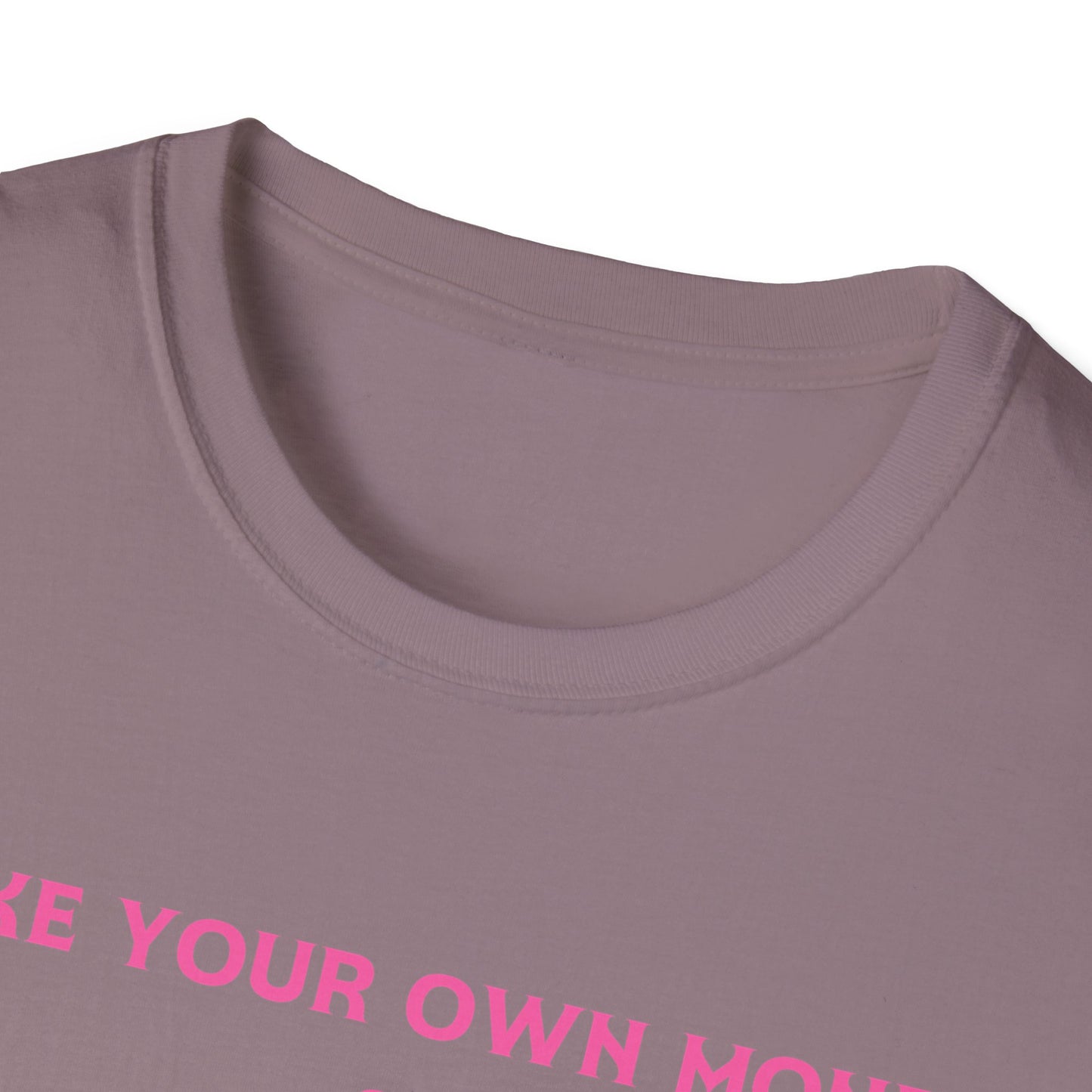 Make Your Own Money Unisex Tee