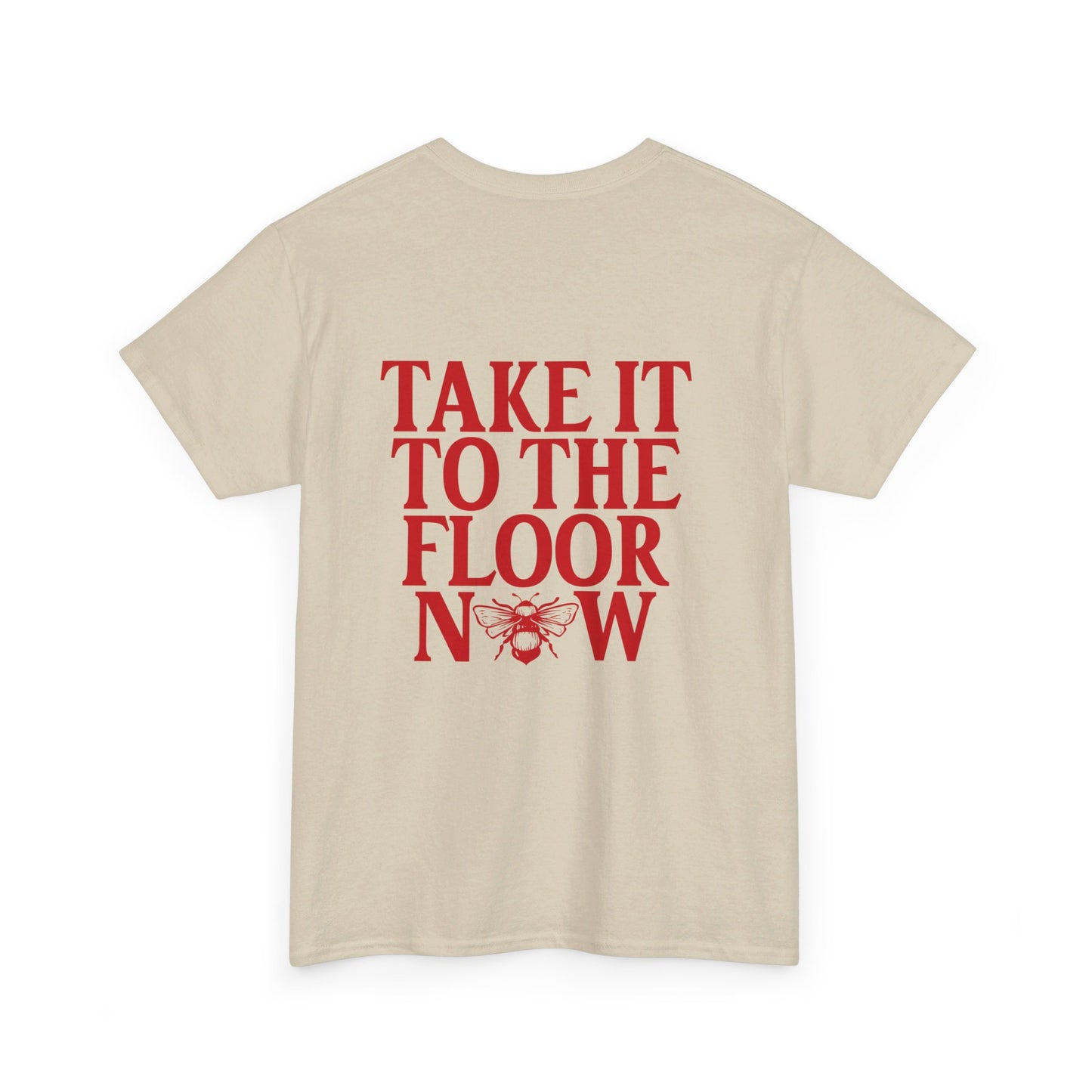 Take It To The Floor Now Unisex Cotton Tee