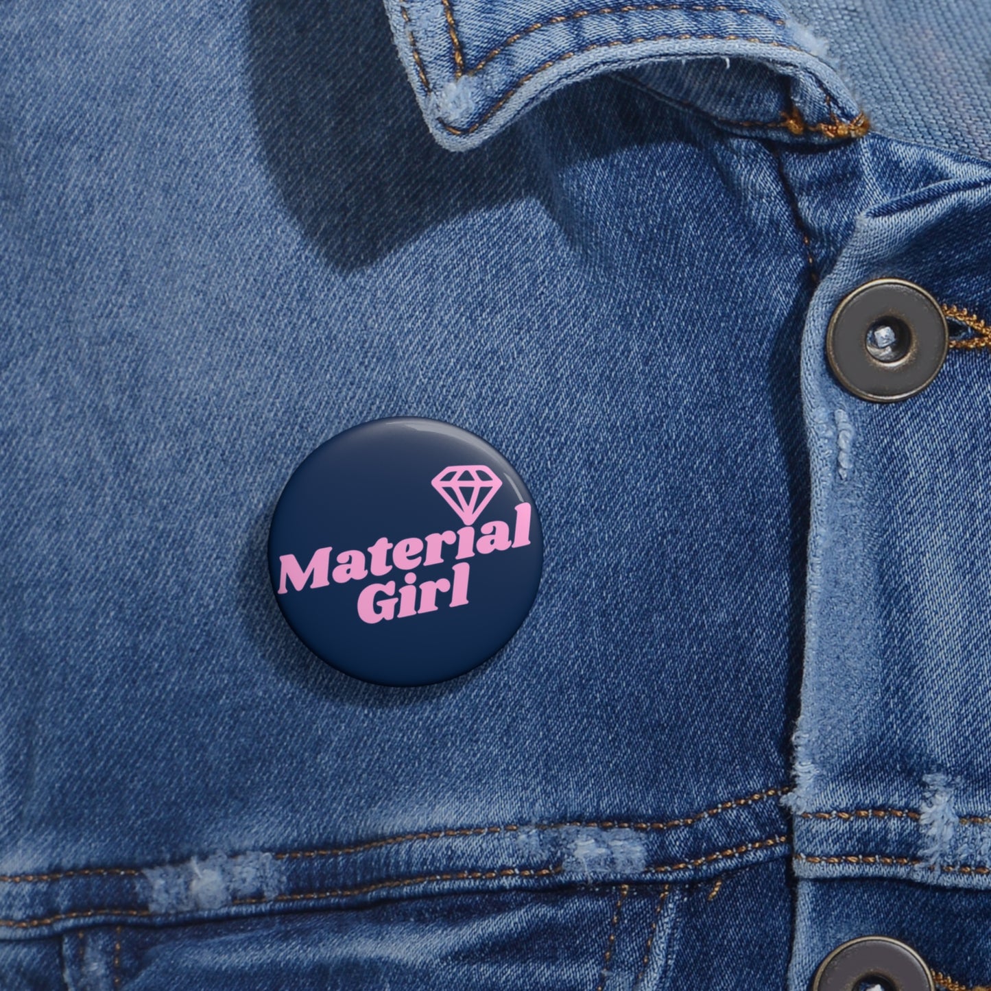 Material Girl Pin