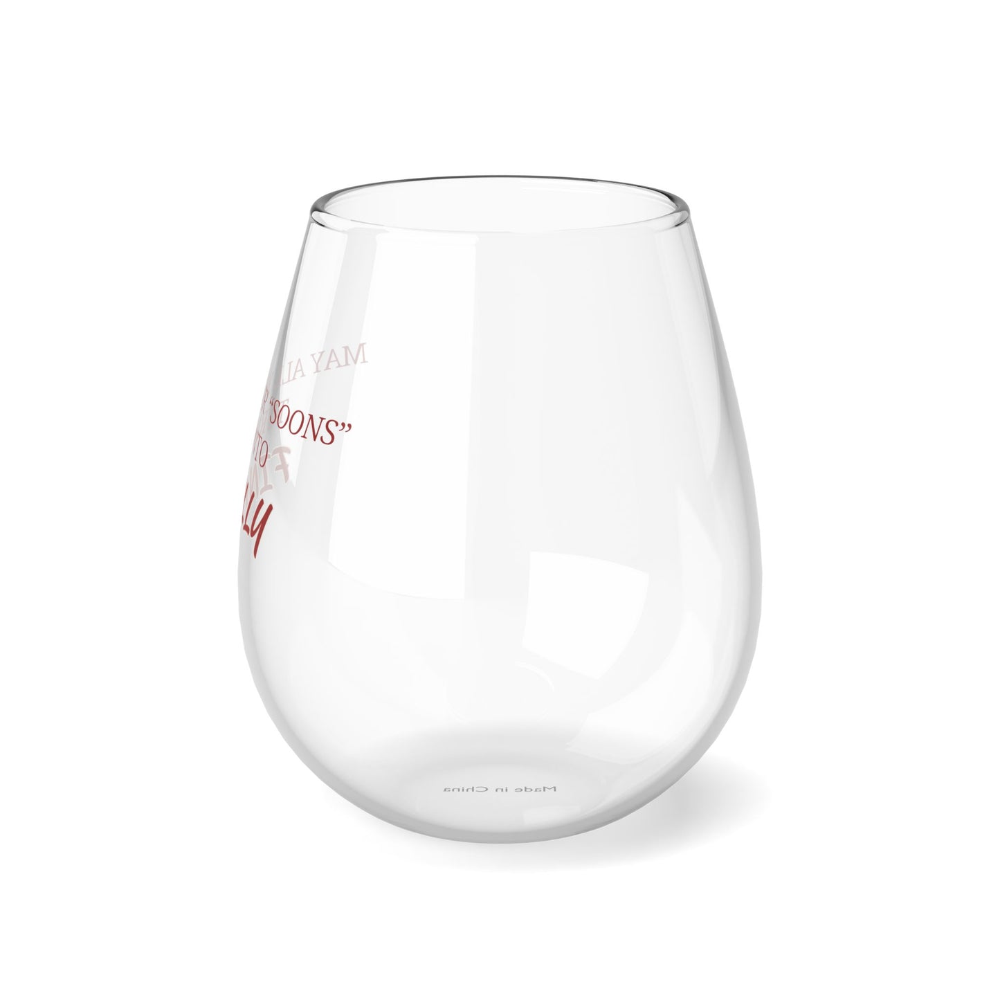 May All Your Soons Stemless Wine Glass