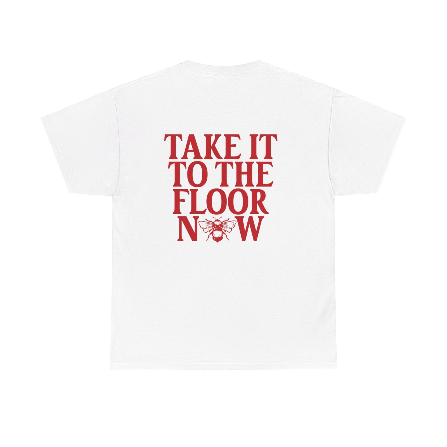 Take It To The Floor Now Unisex Cotton Tee