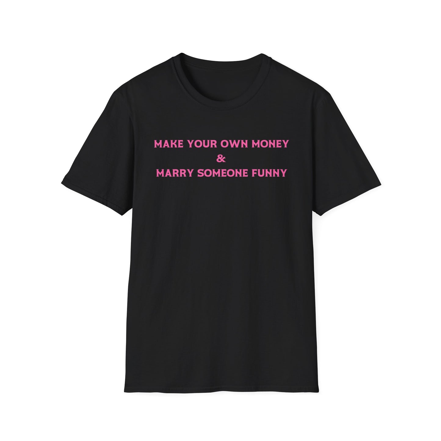 Make Your Own Money Unisex Tee