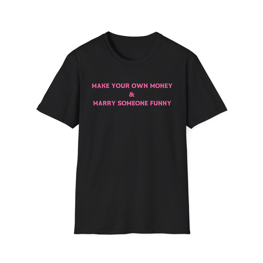 Make Your Own Money Unisex Tee