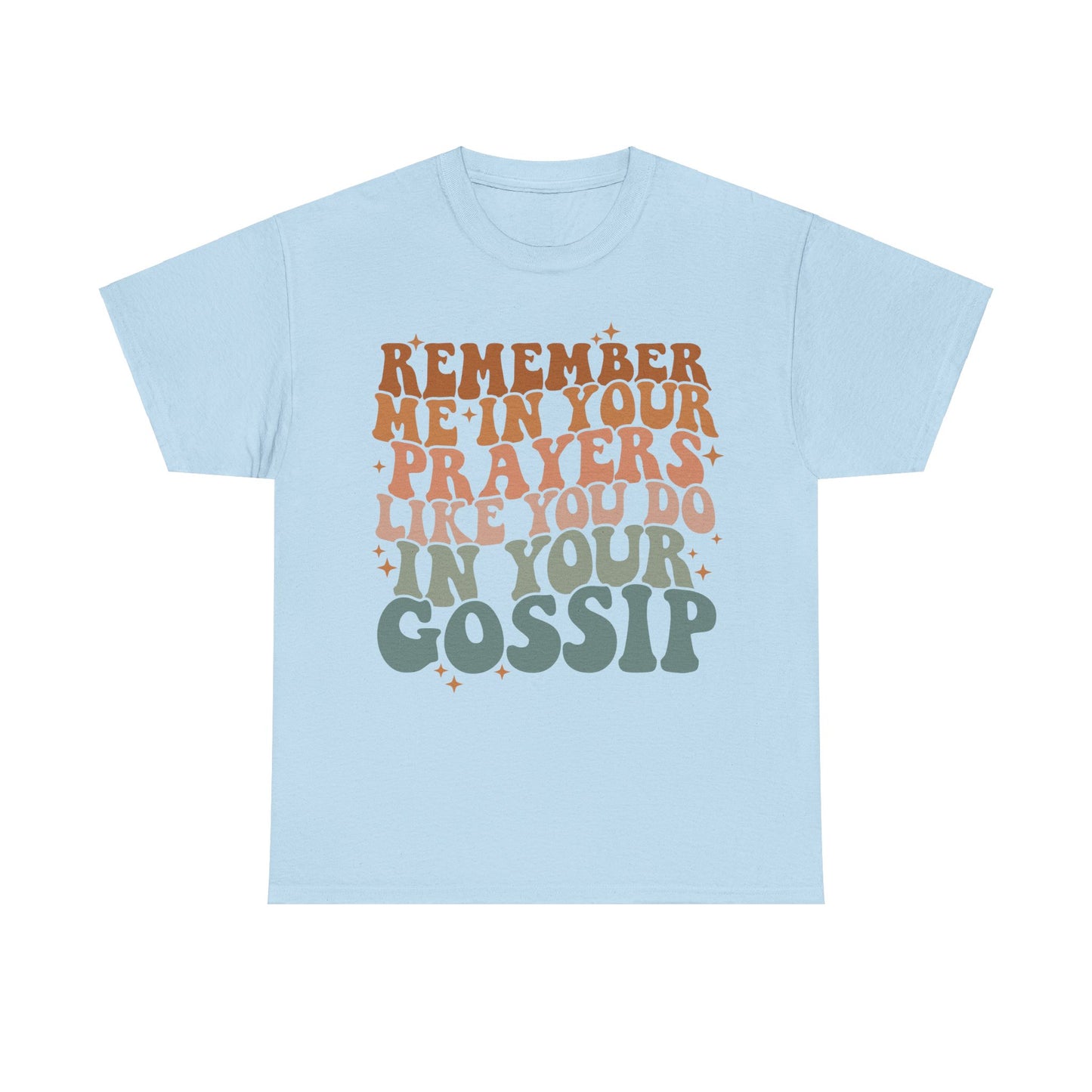 Remember ME In Your Prayers  Cotton Tee