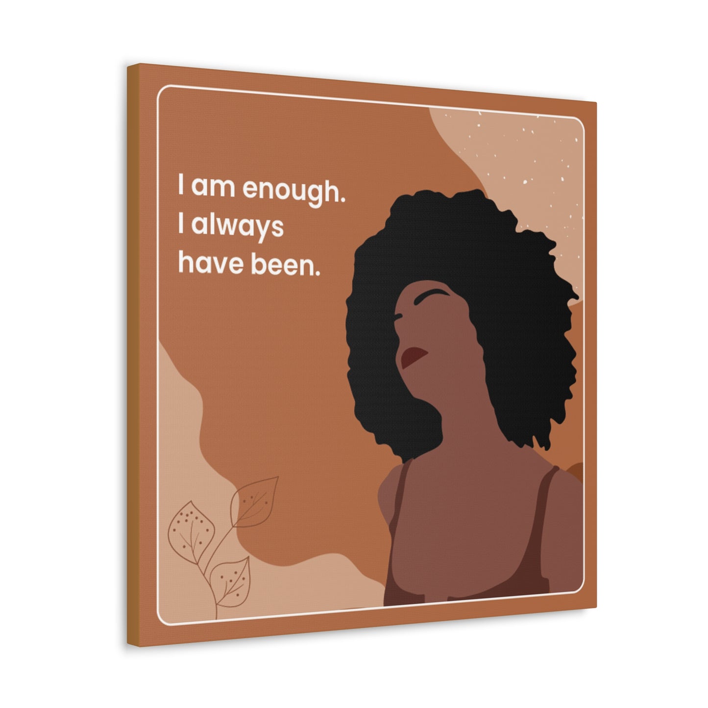 I  Am Enough Canvas Wraps