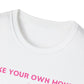 Make Your Own Money Unisex Tee