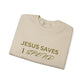 Jesus Saves I Spend Crewneck