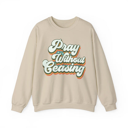 Pray Without Ceasing Unisex Crewneck