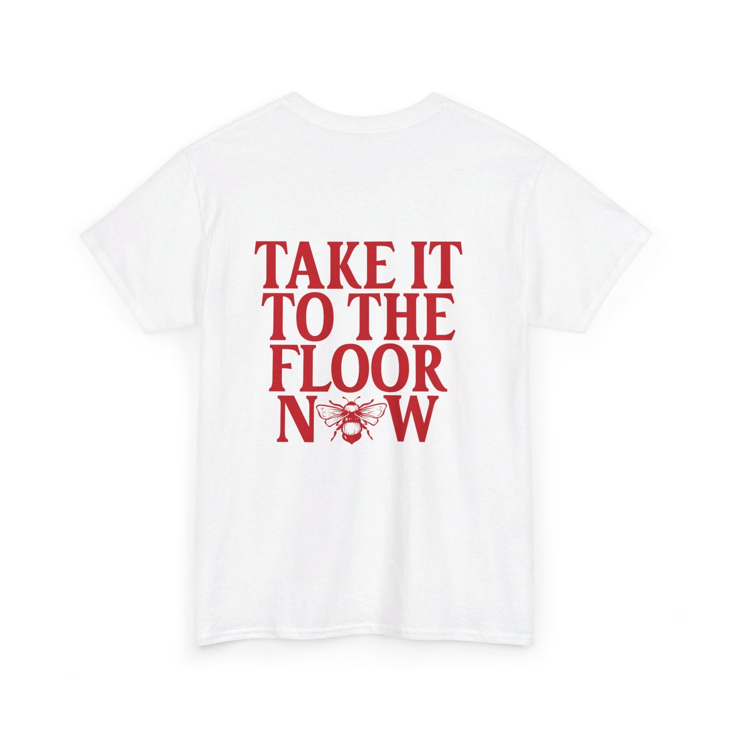 Take It To The Floor Now Unisex Cotton Tee