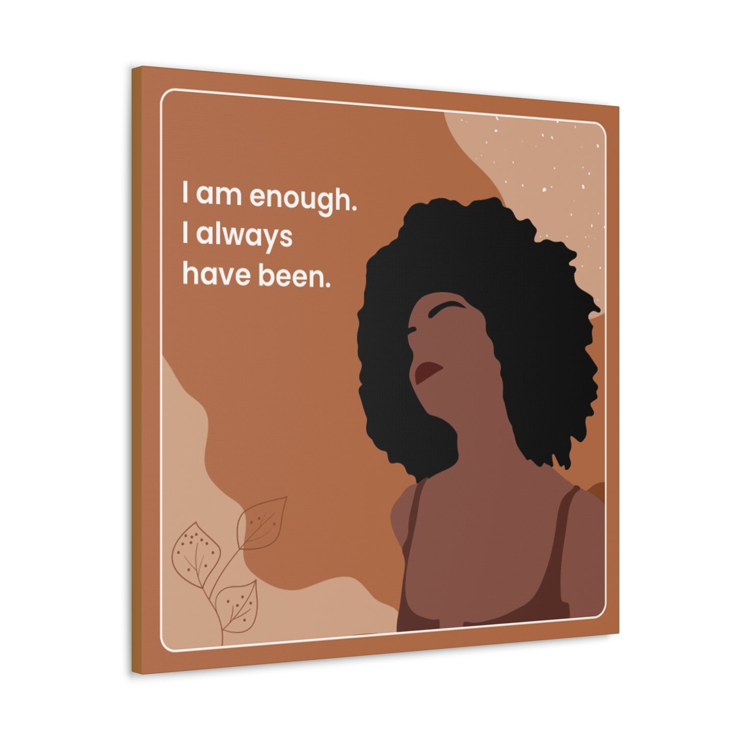 I  Am Enough Canvas Wraps