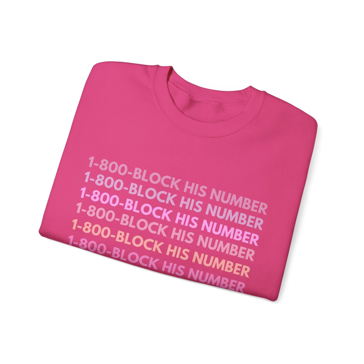 1-800 Block His Number Crewneck (Pink)