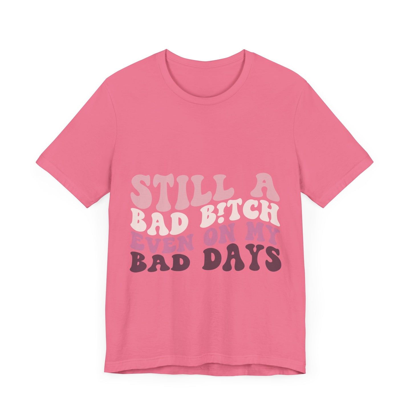 Still A Baddie Tee