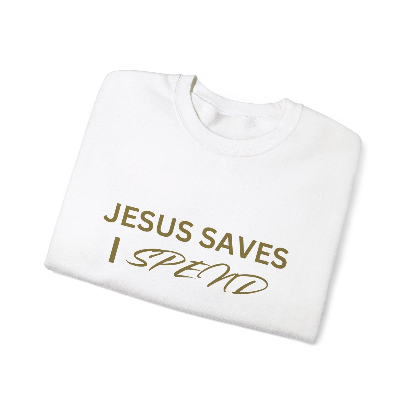 Jesus Saves I Spend Crewneck