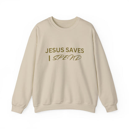 Jesus Saves I Spend Crewneck