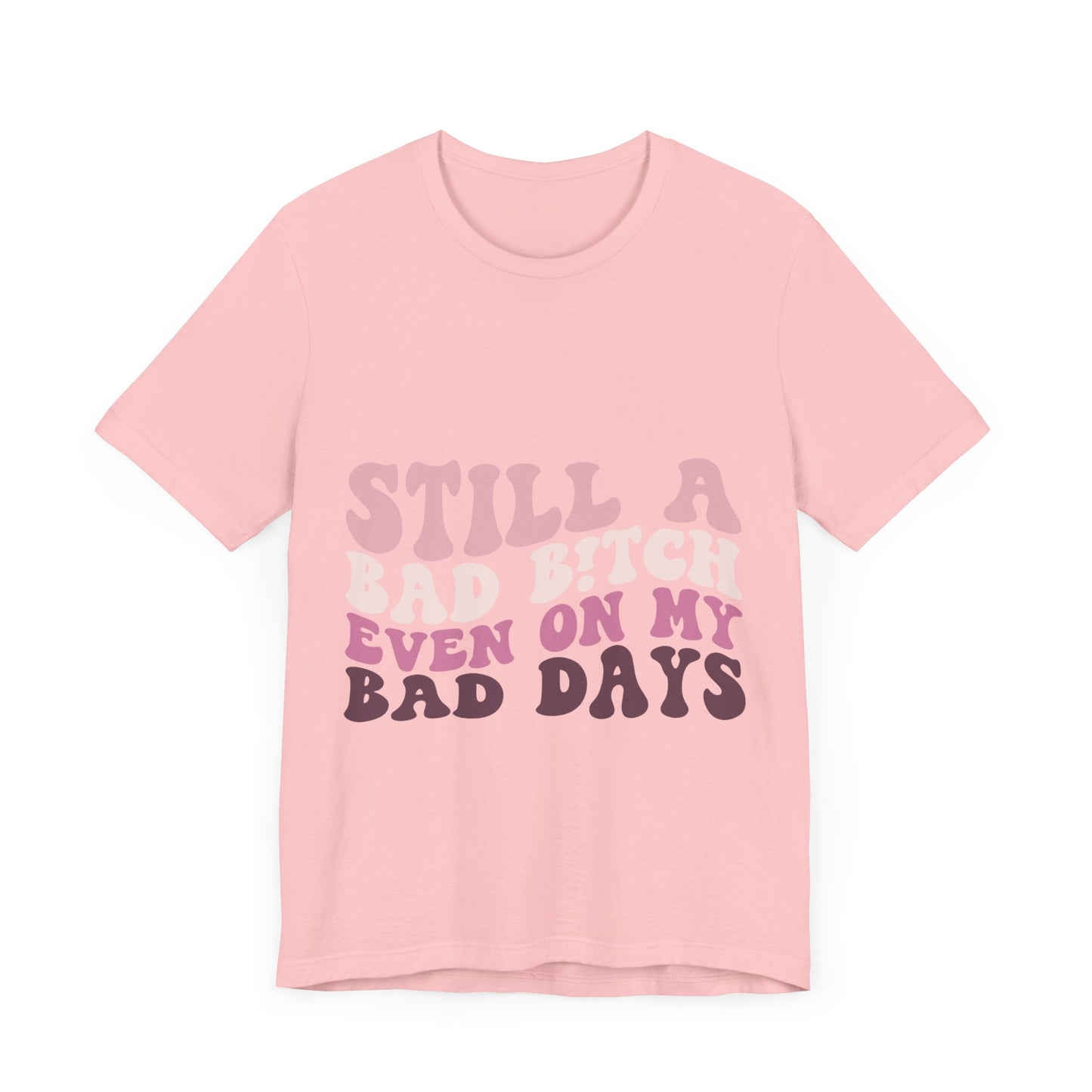 Still A Baddie Tee