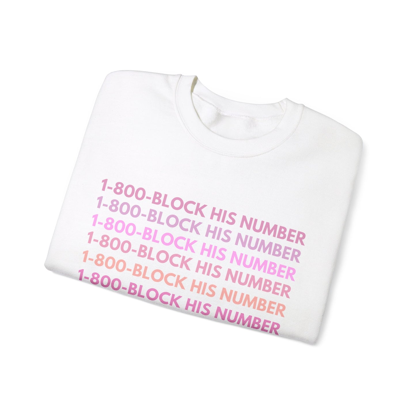 1-800 Block His Number Crewneck (Pink)