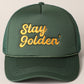 Stay Golden Embroidered Trucker Hat