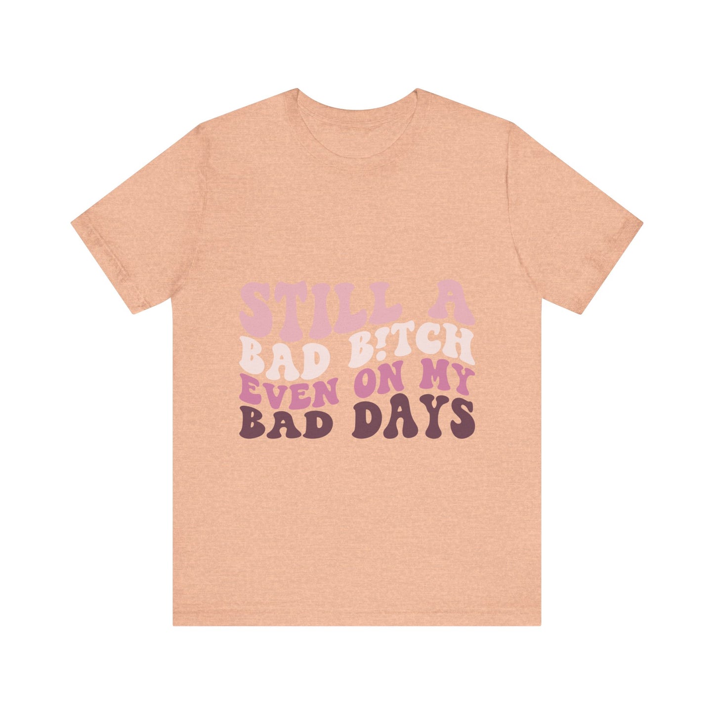 Still A Baddie Tee