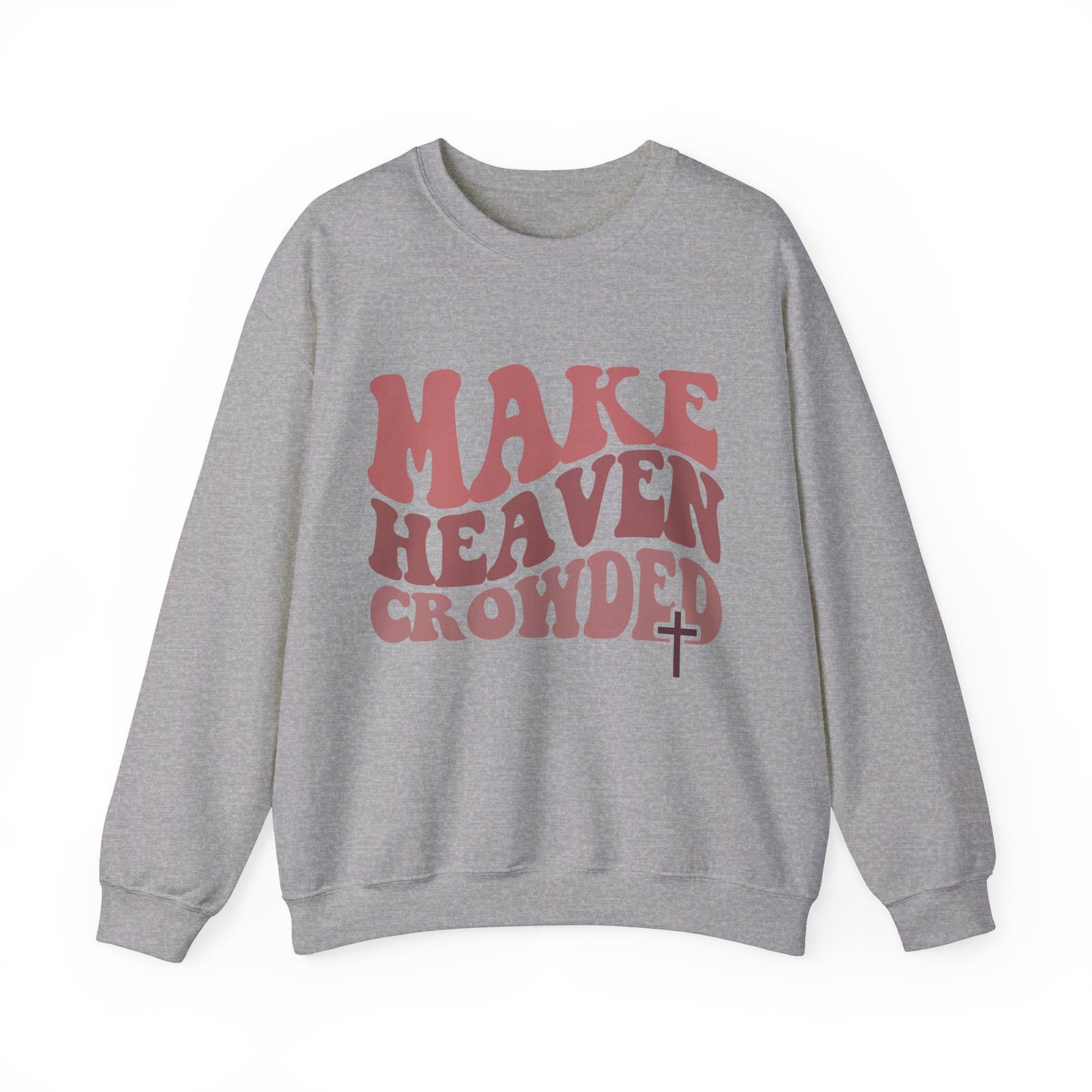 Make Heaven Crowded Crewneck