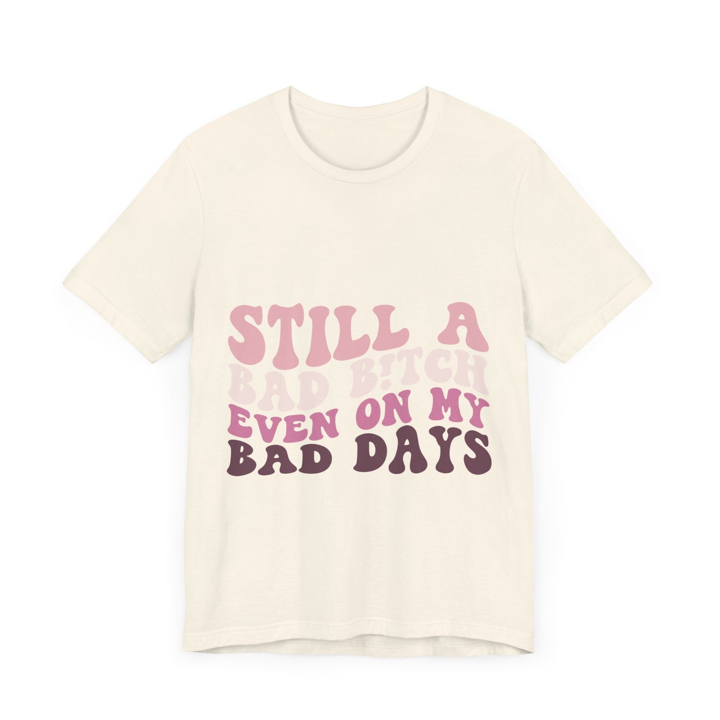 Still A Baddie Tee