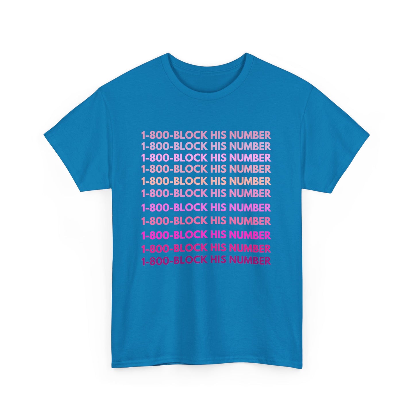 1-800-Block His Number Unisex Tee