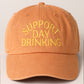 Support Day Drinking Dad Hat