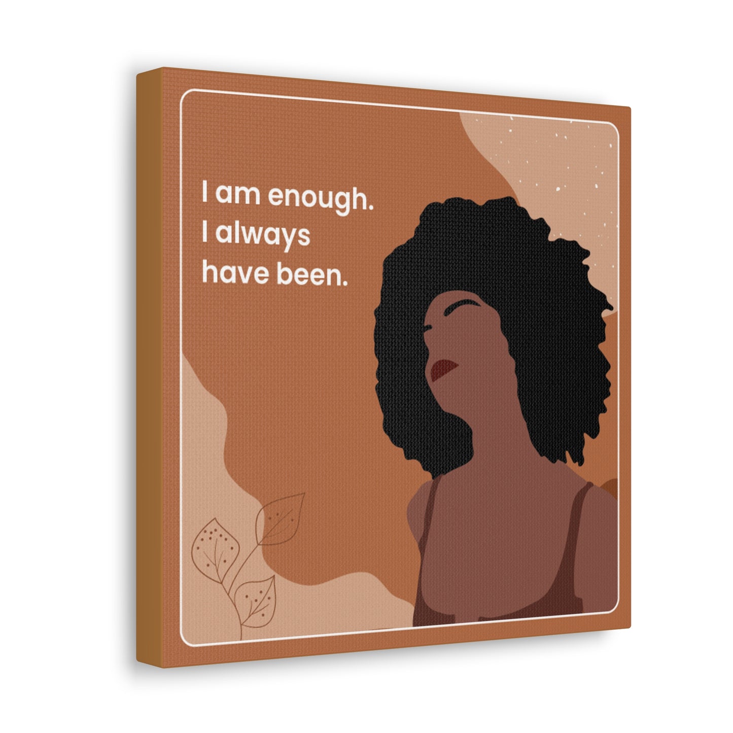 I  Am Enough Canvas Wraps