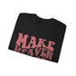 Make Heaven Crowded Crewneck