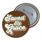 Saved By Grace Pin