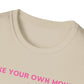 Make Your Own Money Unisex Tee