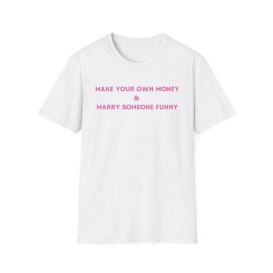 Make Your Own Money Unisex Tee