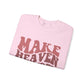 Make Heaven Crowded Crewneck