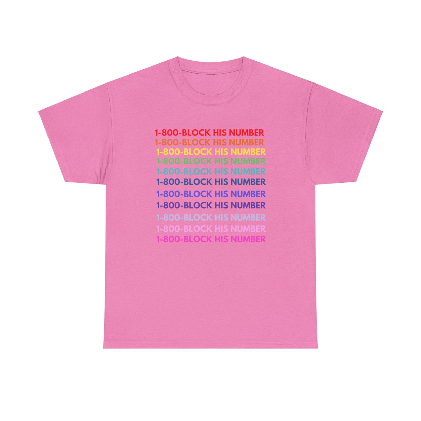 1-800 Block His Number T-Shirt