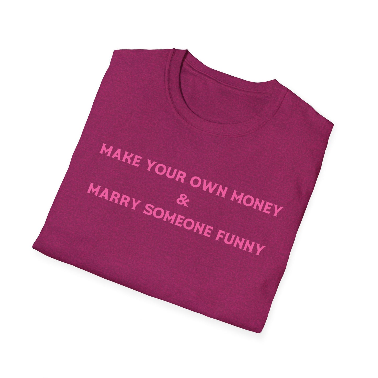 Make Your Own Money Unisex Tee