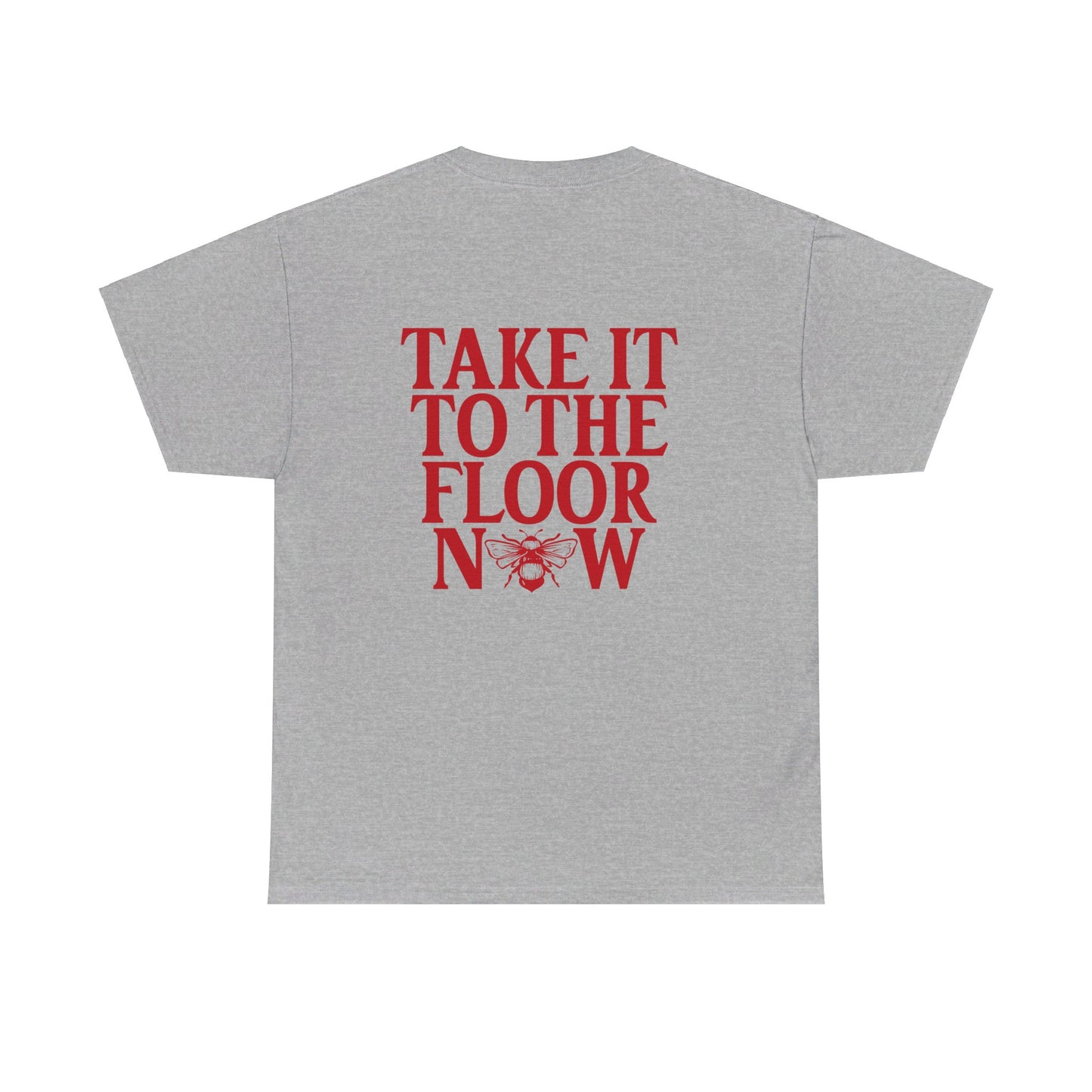 Take It To The Floor Now Unisex Cotton Tee