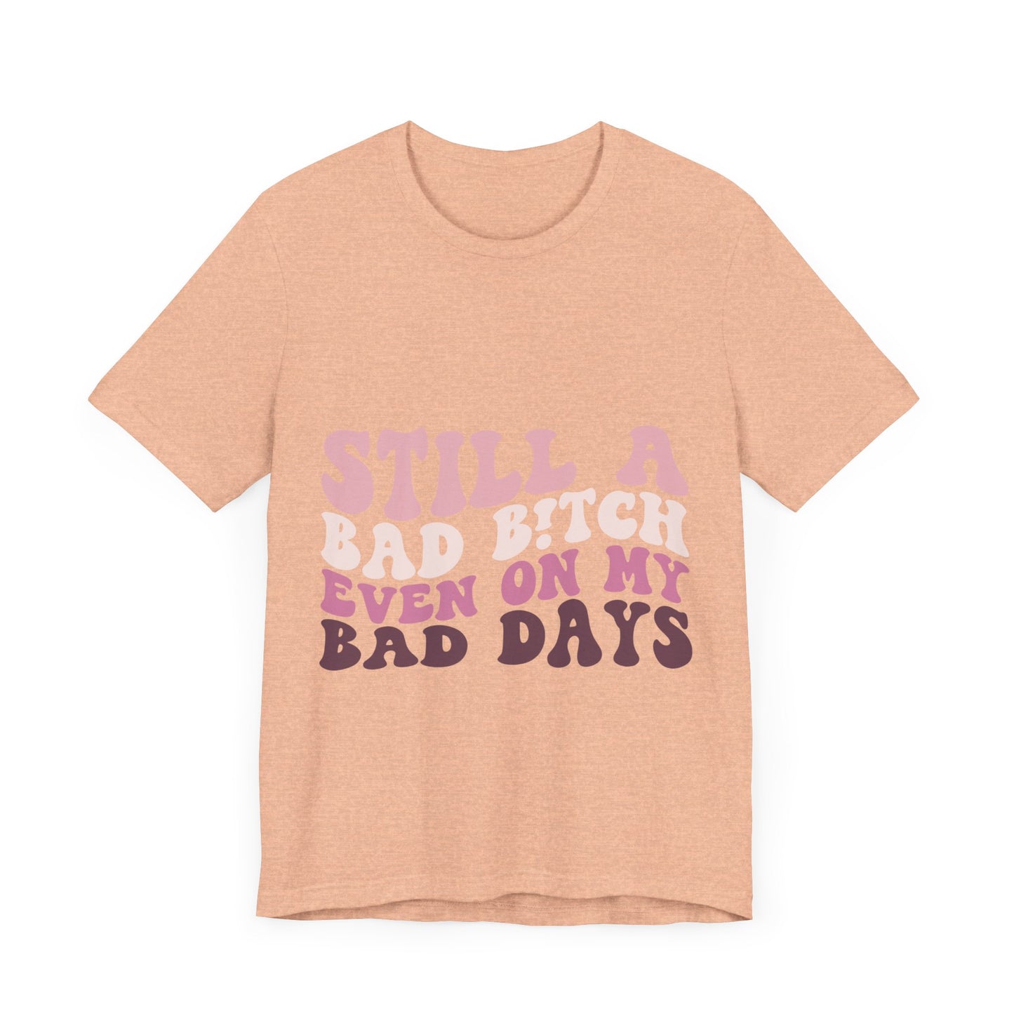 Still A Baddie Tee