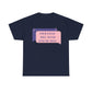 Your Email  Will Never Find Me Tee