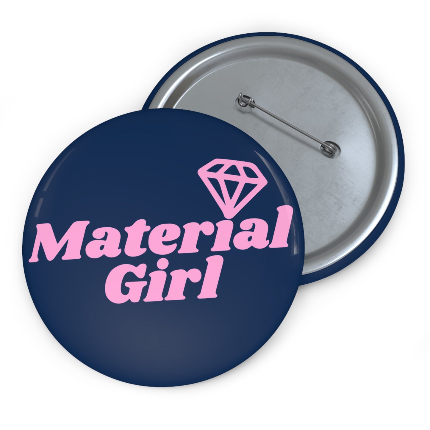 Material Girl Pin