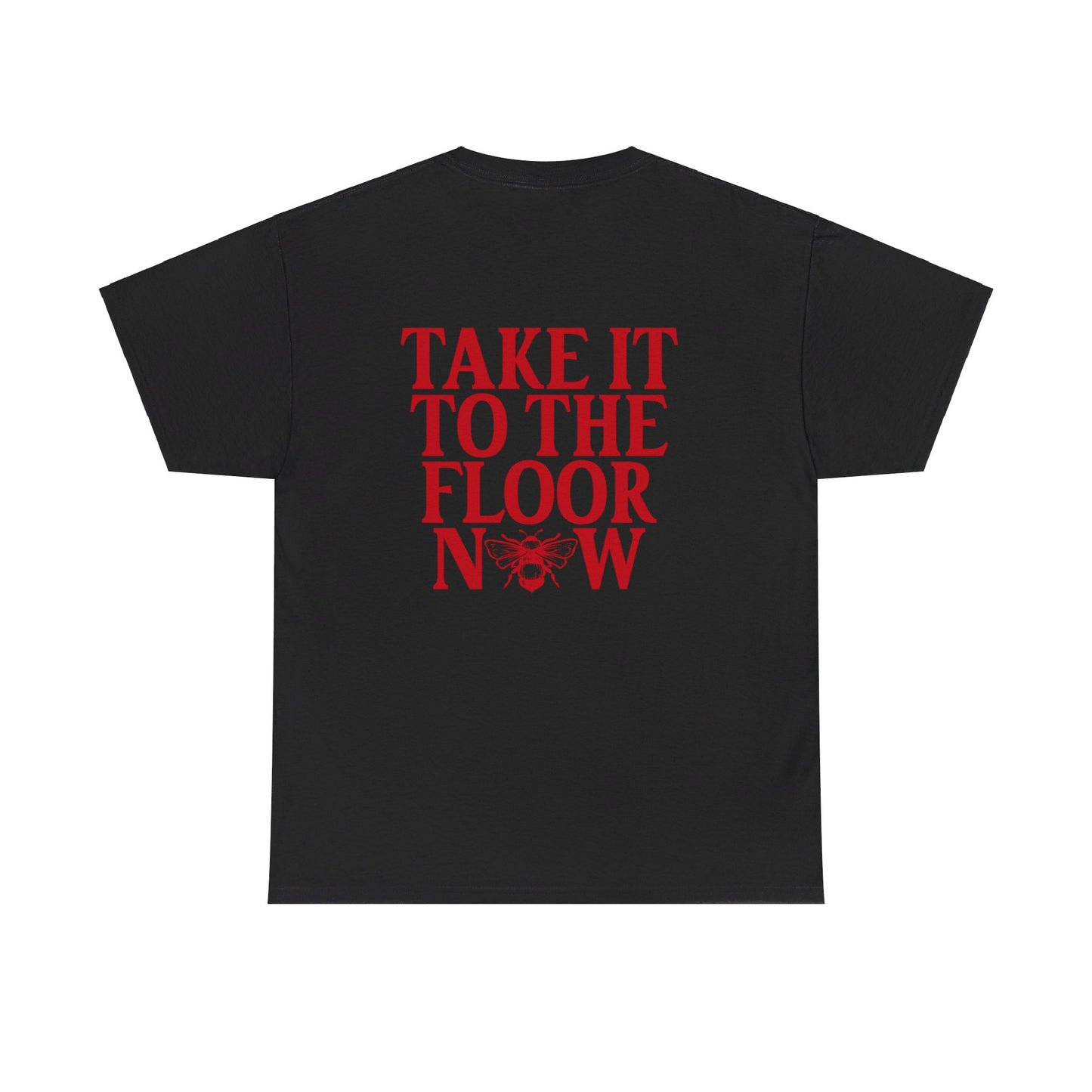 Take It To The Floor Now Unisex Cotton Tee