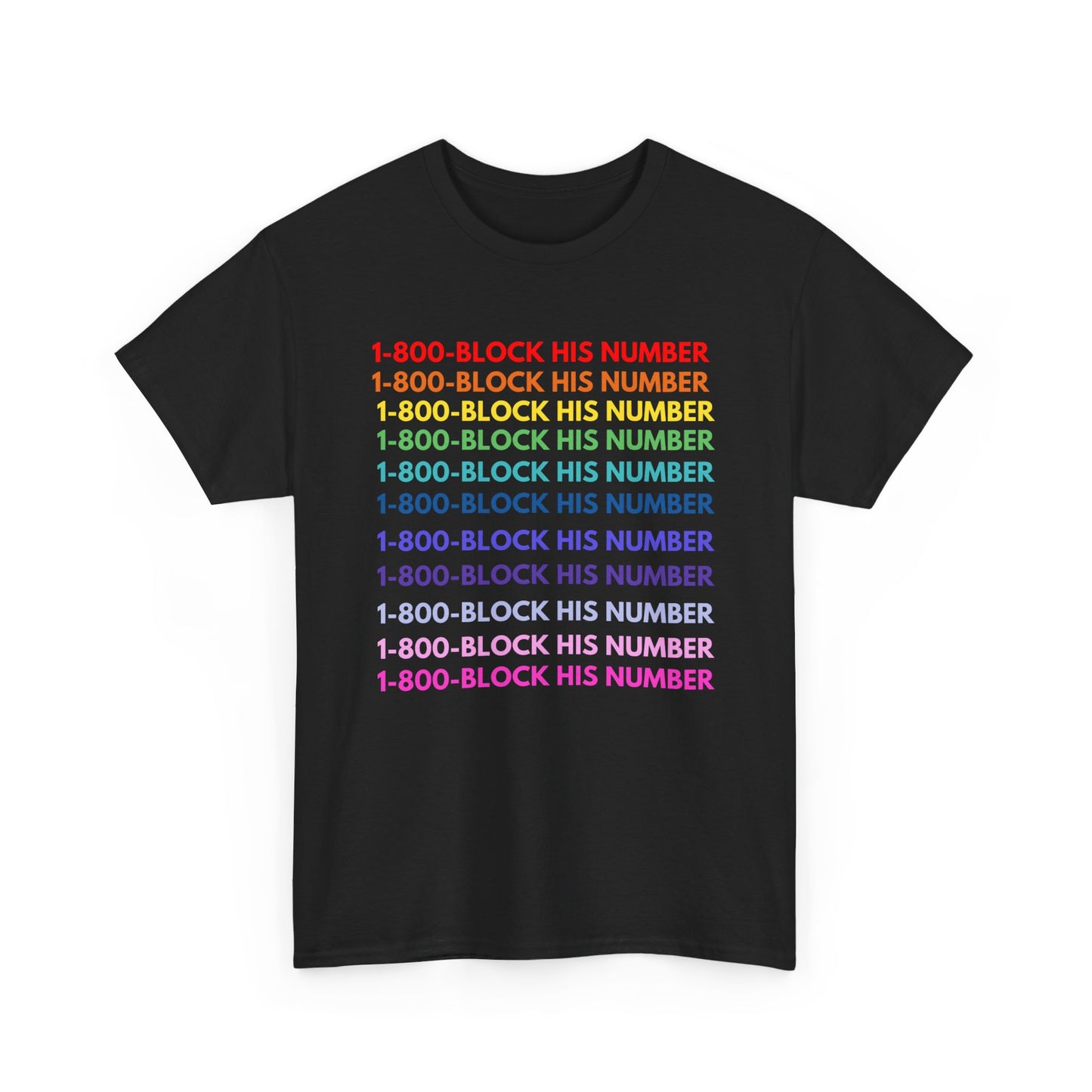 1-800 Block His Number T-Shirt