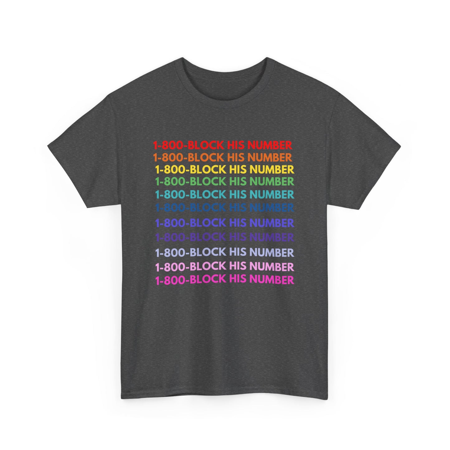 1-800 Block His Number T-Shirt