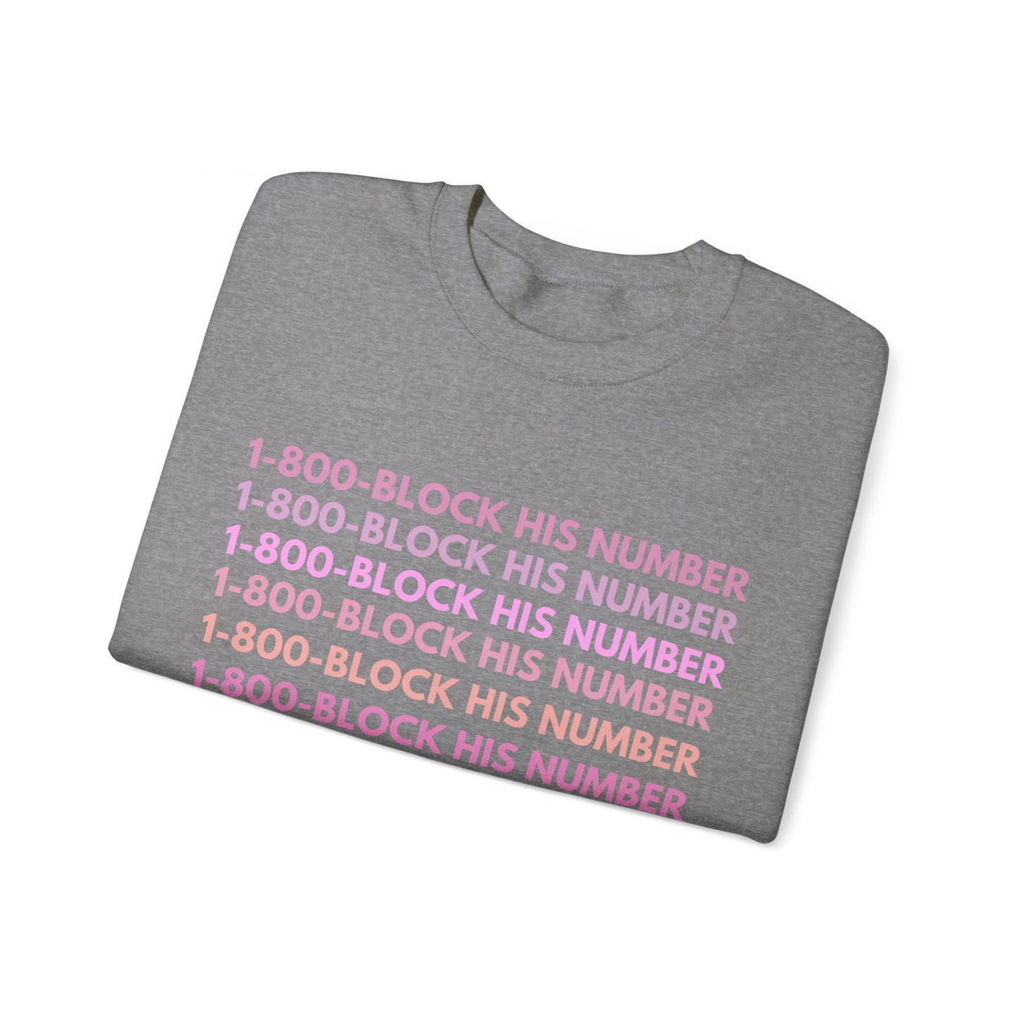 1-800 Block His Number Crewneck (Pink)