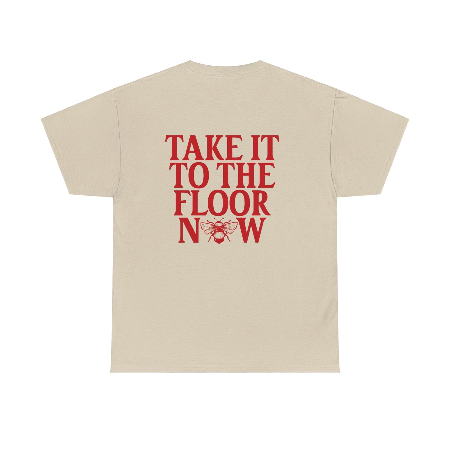 Take It To The Floor Now Unisex Cotton Tee