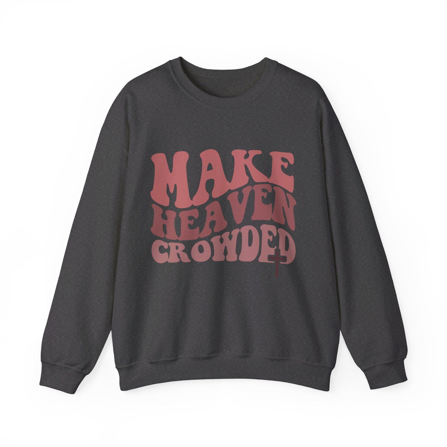 Make Heaven Crowded Crewneck