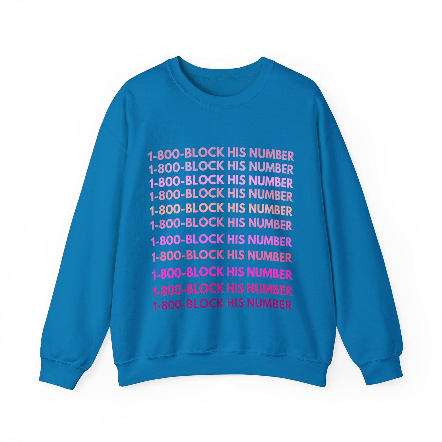 1-800 Block His Number Crewneck (Pink)