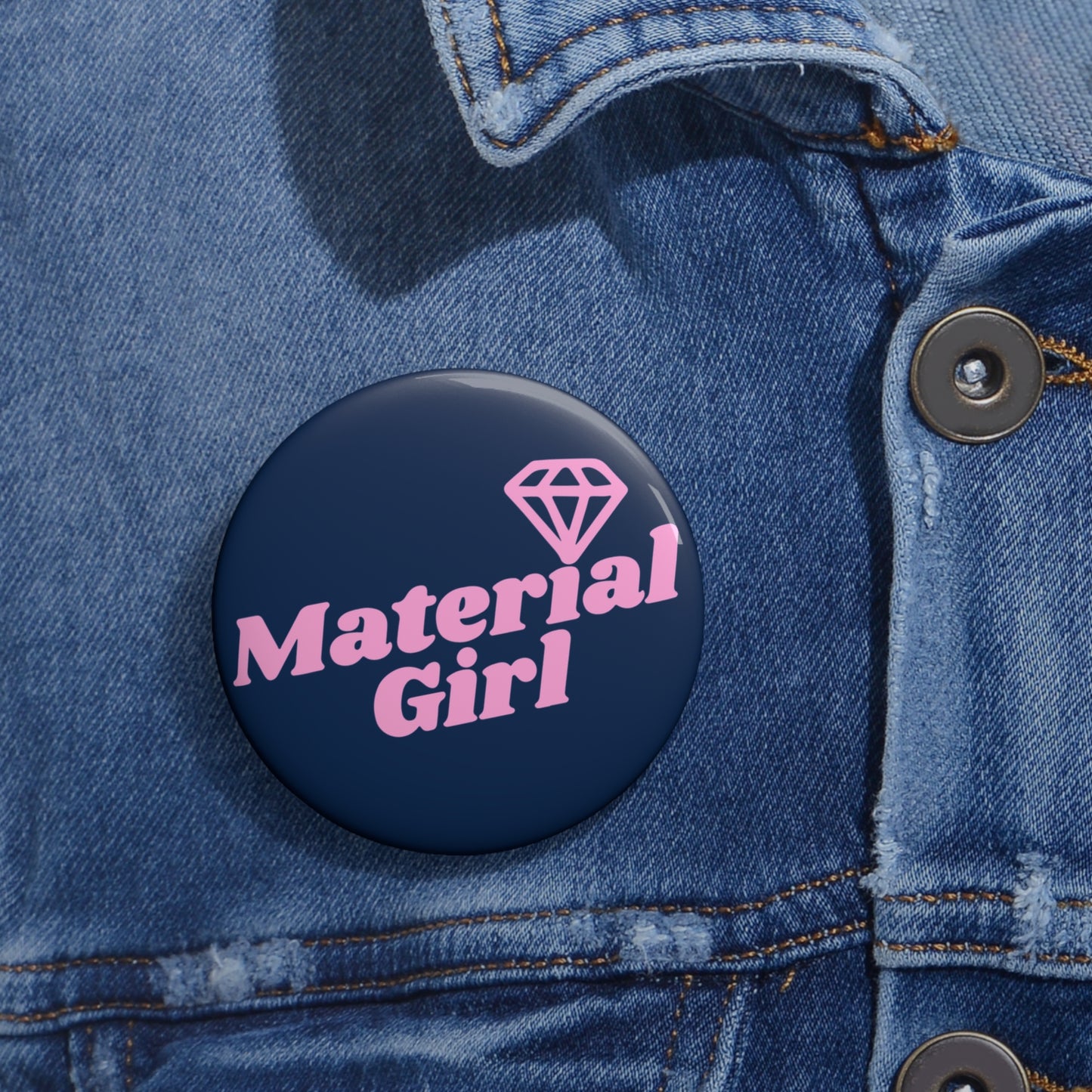 Material Girl Pin